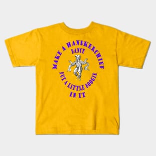 Make Handkerchief Dance Put A Little Boogie In It Pun Blue Text Kids T-Shirt